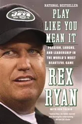 Book cover of Play Like You Mean It by Rex Ryan