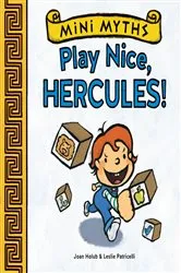 Book cover of Play Nice, Hercules! (Mini Myths) by Joan Holub