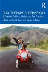 Book cover of Play Therapy Supervision by Staci L. Born