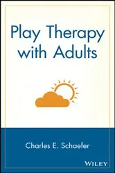Book cover of Play Therapy with Adults by Charles E. Schaefer