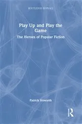 Book cover of Play Up and Play the Game by Patrick Howarth