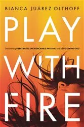 Book cover of Play with Fire by Bianca Juarez