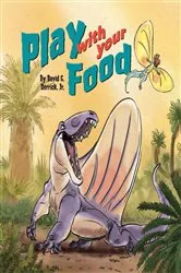 Book cover of Play with your Food by Derrick, Jr., David G.