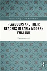 Book cover of Playbooks and their Readers in Early Modern England by Hannah August