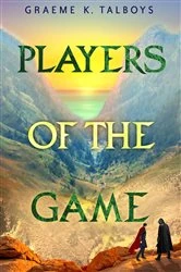 Book cover of Players of the Game by Graeme K. Talboys