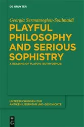 Book cover of Playful Philosophy and Serious Sophistry by Georgia Sermamoglou-Soulmaidi