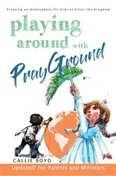 Book cover of Playing Around with Prayground by Callie Boyd