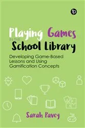 Book cover of Playing Games in the School Library by Sarah Pavey