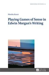 Book cover of Playing Games of Sense in Edwin Morgan’s Writing by Ludmila Gruszewska-Blaim