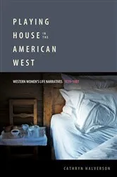 Book cover of Playing House in the American West by Cathryn Halverson