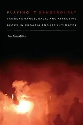 Book cover of Playing It Dangerously by Ian MacMillen