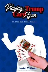 Book cover of Playing the Trump Card Again by Daniel Wilson