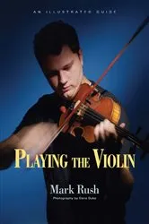 Book cover of Playing the Violin by Mark Rush