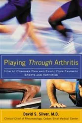 Book cover of Playing Through Arthritis by David Silver