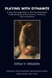 Book cover of Playing with Dynamite by Estela V. Welldon