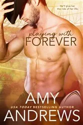 Book cover of Playing With Forever by Amy Andrews