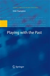 Book cover of Playing with the Past by Erik Champion
