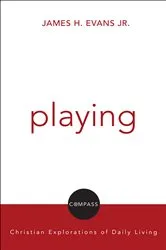 Book cover of Playing by James H. Evans