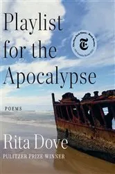 Book cover of Playlist for the Apocalypse: Poems by Rita Dove