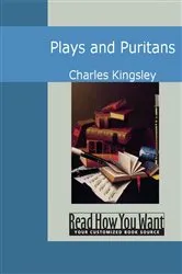 Book cover of Plays and Puritans by Charles Kingsley