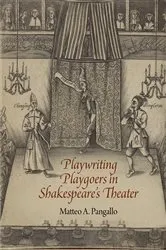 Book cover of Playwriting Playgoers in Shakespeare's Theater by Matteo A. Pangallo