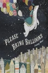 Book cover of Please Bring Balloons by Lindsay Ward