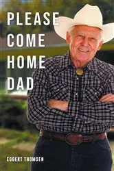 Book cover of Please Come Home Dad by Eggert Thomsen
