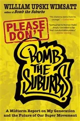 Book cover of Please Don't Bomb the Suburbs by William Upski Wimsatt