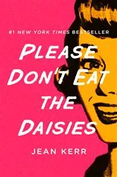 Book cover of Please Don't Eat the Daisies by Unknown
