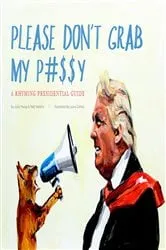 Book cover of Please Don't Grab My P#$Y by Unknown