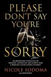 Book cover of Please Don't Say You're Sorry by Nicole Sodoma