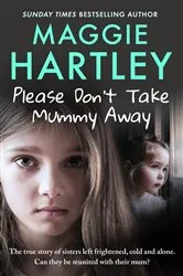 Book cover of Please Don't Take Mummy Away by Maggie Hartley
