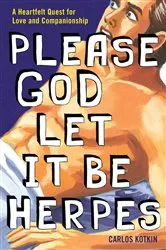 Book cover of Please God Let it Be Herpes by Carlos Kotkin