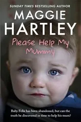 Book cover of Please Help My Mummy by Maggie Hartley