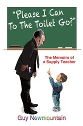 Book cover of Please I Can to the Toilet Go? by Guy Newmountain