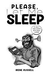 Book cover of Please, Let Me Sleep by Irene Russell