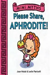 Book cover of Please Share, Aphrodite! (Mini Myths) by Joan Holub