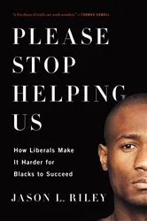 Book cover of Please Stop Helping Us by Jason L. Riley