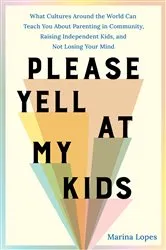 Book cover of Please Yell at My Kids by Marina Lopes