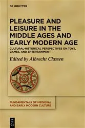 Book cover of Pleasure and Leisure in the Middle Ages and Early Modern Age by Albrecht Classen