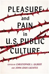 Book cover of Pleasure and Pain in US Public Culture by Unknown