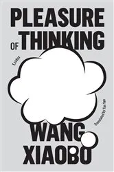 Book cover of Pleasure of Thinking by Wang Xiaobo