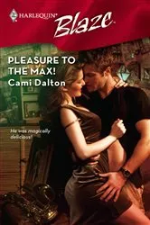 Book cover of Pleasure to the Max! by Cami Dalton