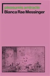 Book cover of pleasureis amiracle by Bianca Rae Messinger