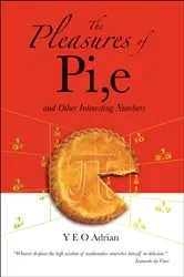 Book cover of Pleasures Of Pi, E And Other Interesting Numbers, The by Unknown