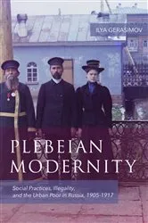 Book cover of Plebeian Modernity by Ilya Gerasimov