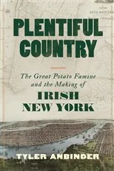 Book cover of Plentiful Country by Tyler Anbinder