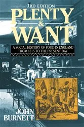 Book cover of Plenty and Want (3rd ed.) by Proffessor John Burnett
