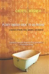 Book cover of Plenty Enough Suck to Go Around by Cheryl Wagner