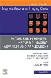 Book cover of Plexus and Peripheral Nerve MR Imaging: Advances and Applications, An Issue of Magnetic Resonance Imaging Clinics of North America by Laura M. Fayad MD